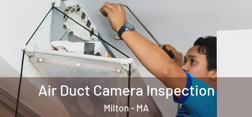  Air Duct Camera Inspection Milton - MA