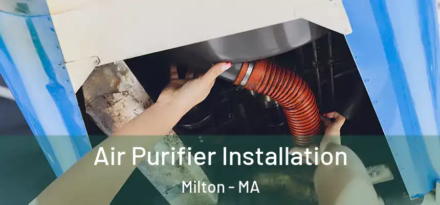  Air Purifier Installation Milton - MA