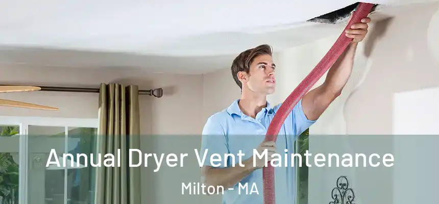  Annual Dryer Vent Maintenance Milton - MA