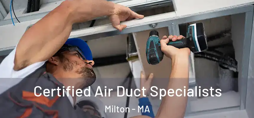  Certified Air Duct Specialists Milton - MA