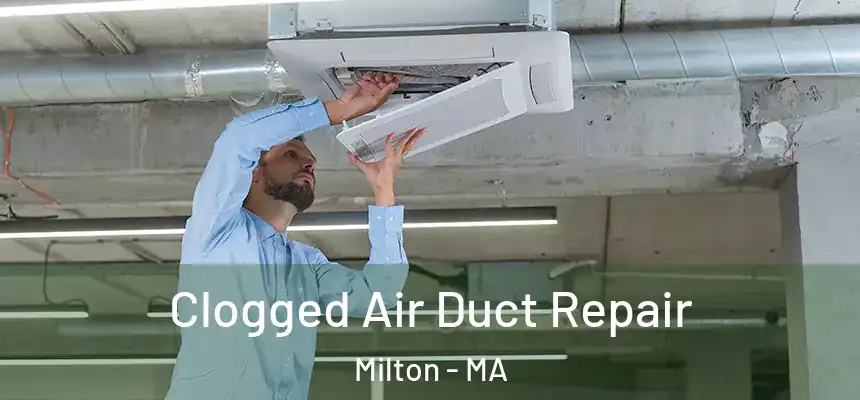  Clogged Air Duct Repair Milton - MA
