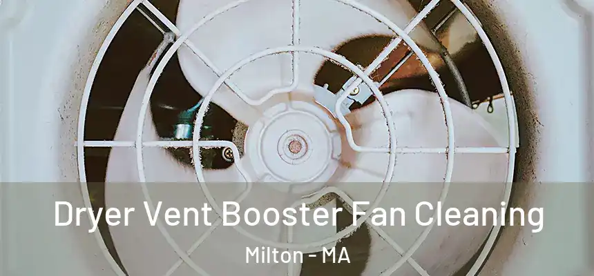  Dryer Vent Booster Fan Cleaning Milton - MA
