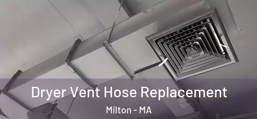  Dryer Vent Hose Replacement Milton - MA