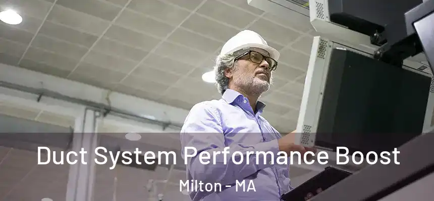  Duct System Performance Boost Milton - MA