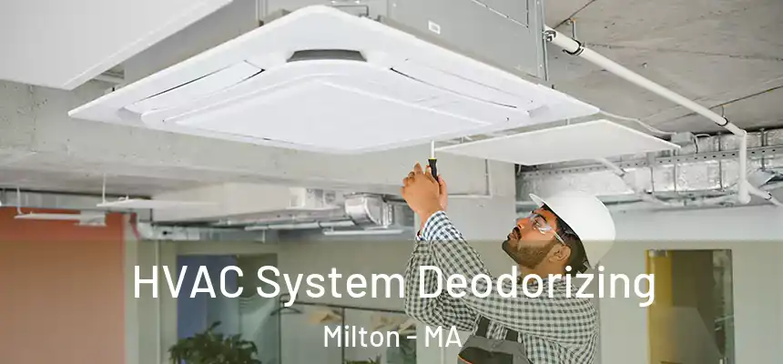  HVAC System Deodorizing Milton - MA