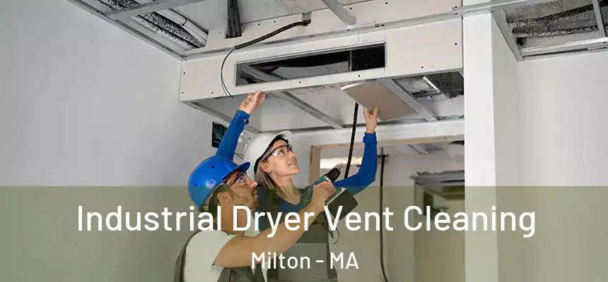  Industrial Dryer Vent Cleaning Milton - MA