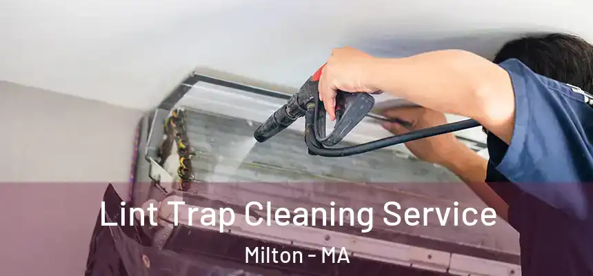  Lint Trap Cleaning Service Milton - MA