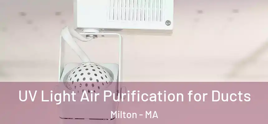  UV Light Air Purification for Ducts Milton - MA