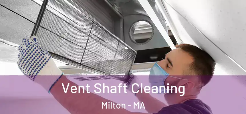  Vent Shaft Cleaning Milton - MA